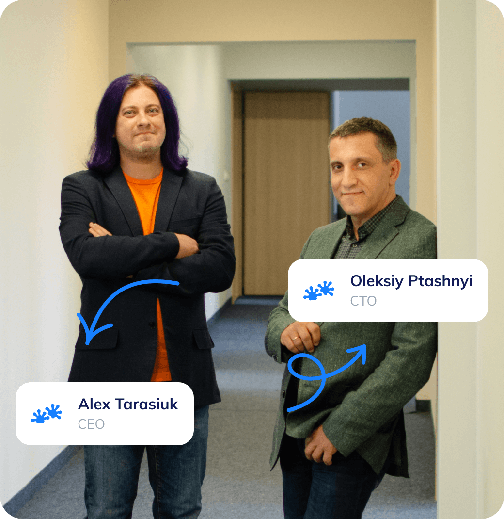 Alex Tarasiuk - CEO, Oleksiy Ptashnyi - CTO